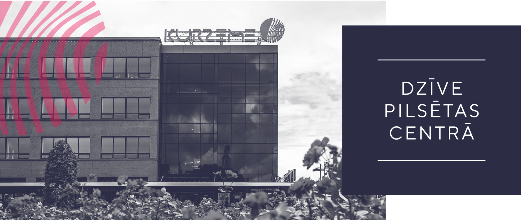 Dzīve pilsētas centrā tc Kurzeme