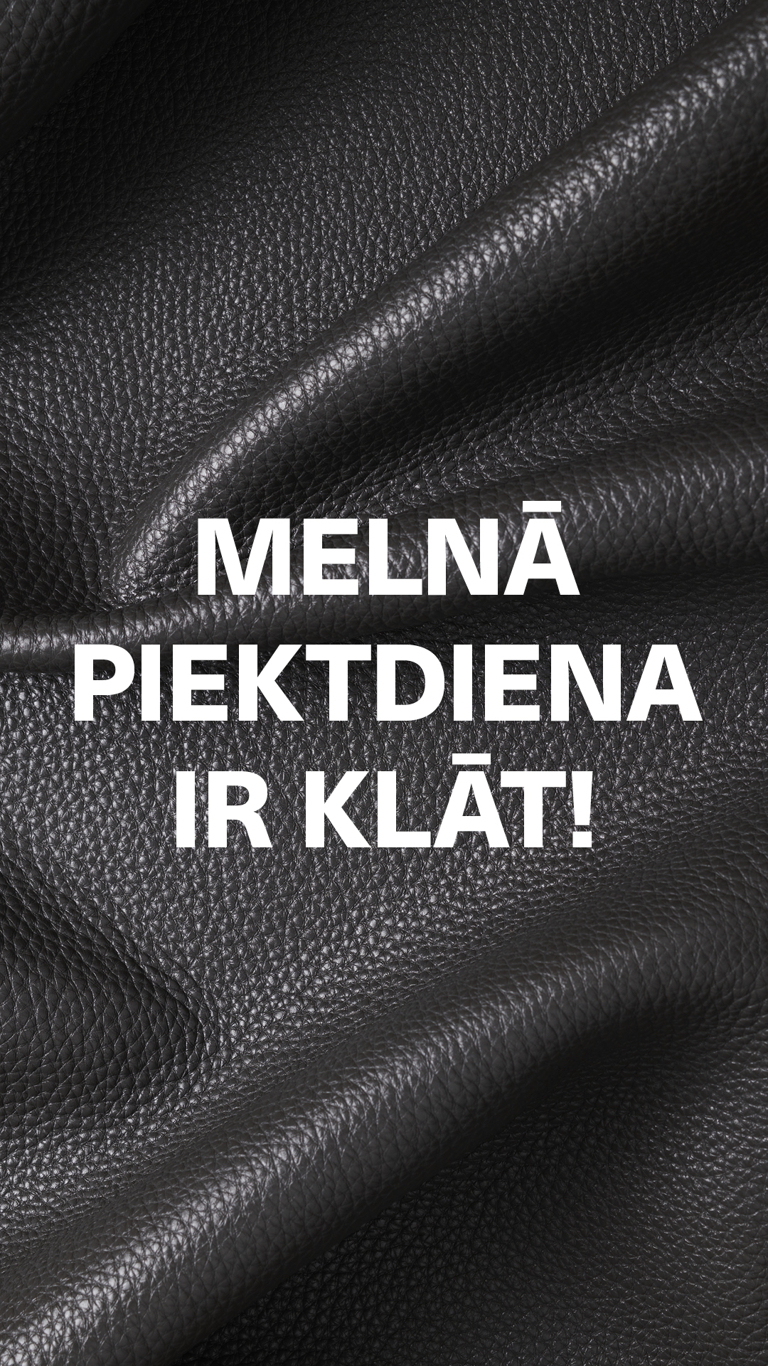 MELNĀ PIEKTDIENA IR KLAT!
