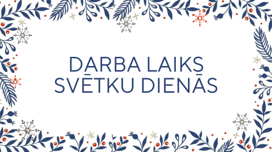 Darba laiks svētku dienās!