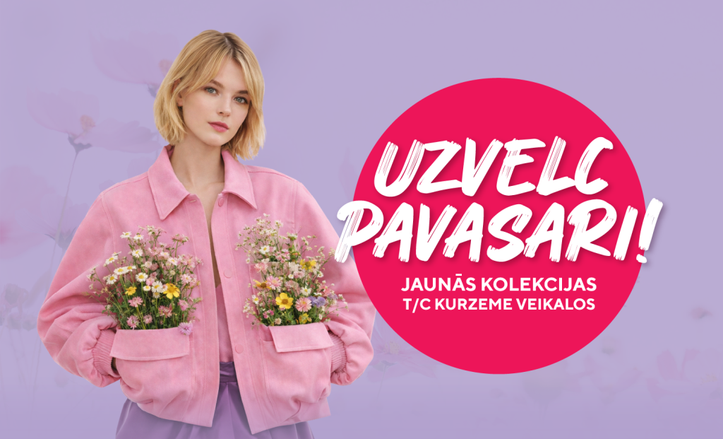 Uzvelc pavasari! Jaunās pavasara kolekcijas